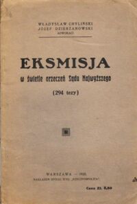 Miniatura okładki Chyliński Władysław, Dzierżanowski Józef Eksmisja w świetle orzeczeń Sądu Najwyższego (294 tezy)