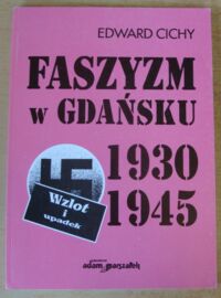 Miniatura okładki Cichy Edward Faszyzm w Gdańsku (1930-1945).