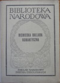 Miniatura okładki Ciechanowska Zofia /oprac./ Niemiecka ballada romantyczna. /Seria II. Nr 142/