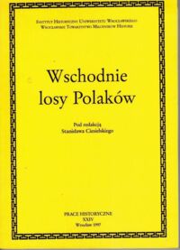 Miniatura okładki Ciesielski St. /red./ Wschodnie losy Polaków. /Prace Historyczne XXIV/