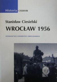 Miniatura okładki Ciesielski Stanisław Wrocław 1956. /Historia CXXXVIII/