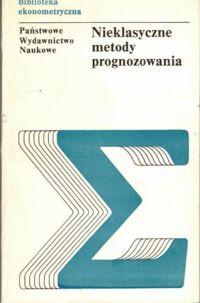 Miniatura okładki Cieślak Maria /pod red. nauk./ Nieklasyczne metody prognozowania. /Biblioteka ekonometryczna/