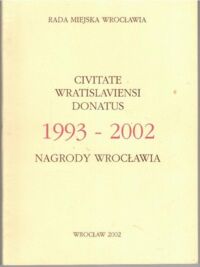 Miniatura okładki  Civitate Wratislaviensi Donatus 1993-2002. Nagrody Wrocławia.