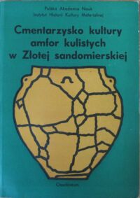 Miniatura okładki  Cmentarzysko kultury amfor kulistych w Złotej Sandomierskiej. 