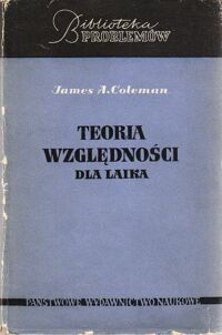 Miniatura okładki Coleman James A. teoria względności dla laika./Biblioteka Problemów.Tom 53/