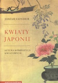 Miniatura okładki Conder Josiah Kwiaty Japonii. Sztuka kompozycji kwiatowych.