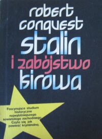 Miniatura okładki Conquest Robert Stalin i zabójstwo Kirowa.