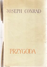 Miniatura okładki Conrad Joseph i Ford Madox Hueffer Przygoda. /Z pism Josepha Conrada/