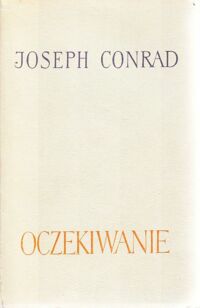 Miniatura okładki Conrad Joseph Oczekiwanie. /Z pism Josepha Conrada/