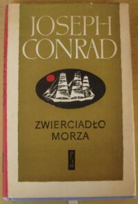 Miniatura okładki Conrad Joseph Zwierciadło morza. Opowieść. /Z pism Josepha Conrada/