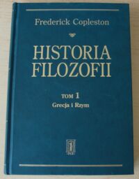 Miniatura okładki Copleston Frederick Historia filozofii. Tom 1. Grecja i Rzym.