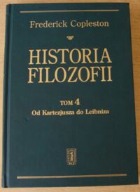 Miniatura okładki Copleston Frederick Historia filozofii. Tom 4. Od Kartezjusza do Leibniza.