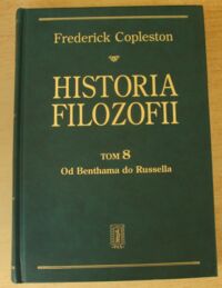 Miniatura okładki Copleston Frederick Historia filozofii. Tom 8. Od Benthama do Russella.