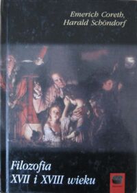 Miniatura okładki Coreth Emerich, Schondorf Harald Filozofia XVII i XVIII wieku. 