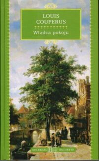 Miniatura okładki Couperus Louis Władca pokoju. /Kolekcja Hachette 64/