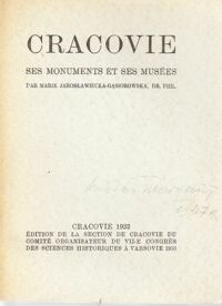 Miniatura okładki  Cracovie. Ses Monuments et ses Musees. Par Marie Jarosławiecka-Gąsiorowska, Dr.Phil.