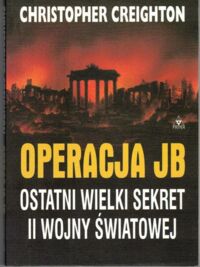 Miniatura okładki Creighton Christopher Operacja JB. Ostatni wielki sekret II wojny światowej.