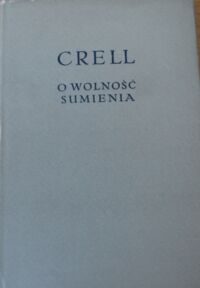 Miniatura okładki Crell Jan O wolność sumienia. /Biblioteka Klasyków Filozofii/