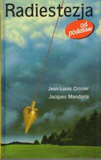 Miniatura okładki Crozier Jean-Louis, Mandorla Jacques Radiestezja od podstaw.