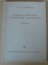 Miniatura okładki Cuberbiller Olga Zadania i ćwiczenia z geometrii analitycznej.