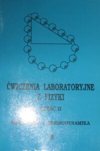 Miniatura okładki  Ćwiczenia laboratoryjne z fizyki. Część II. Mechanika i termodynamika.