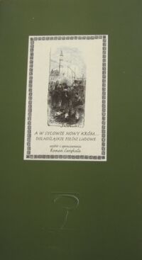 Miniatura okładki Ćwiękała Roman /wybór i oprac./ A w Sycowie nowy króm... Dolnośląskie pieśni ludowe.