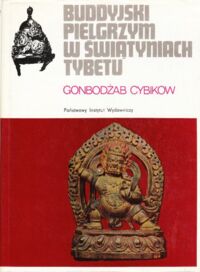 Miniatura okładki Cybikow Gonbodżab Buddyjski pielgrzym w świątyniach Tybetu według dziennika prowadzonego w latach 1899-1902. /Ceram/