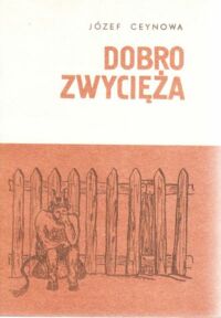 Miniatura okładki Cynowa Józef Dobro zwycięża. Legendy z Kaszub i Pomorza.