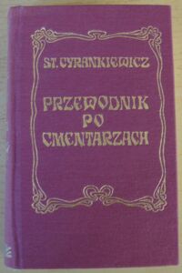 Miniatura okładki Cyrankiewicz St. Przewodnik po cmentarzach.