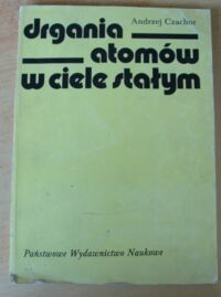 Miniatura okładki Czachor Andrzej Drgania atomów w ciele stałym.