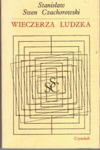 Miniatura okładki Czachorowski Stanisław Swen Wieczerza ludzka.