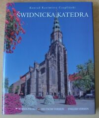 Miniatura okładki Czapliński Konrad Kazimierz Świdnicka katedra. /wersja polsko-niemiecko-angielska/