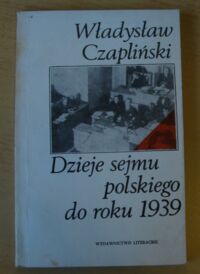 Miniatura okładki Czapliński Władysław Dzieje sejmu polskiego do roku 1939.