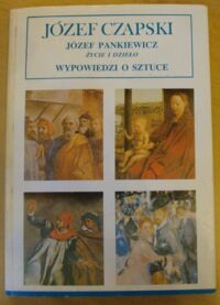 Miniatura okładki Czapski Józef Józef Pankiewicz. Życie i dzieło. Wypowiedzi o sztuce.