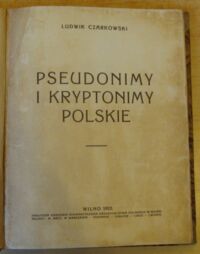 Zdjęcie nr 2 okładki Czarkowski Ludwik Pseudonimy i kryptonimy polskie.