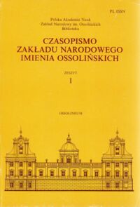 Miniatura okładki  Czasopismo Zakładu Narodowego Imienia Ossolińskich. Zeszyt 1.