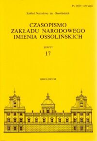 Miniatura okładki  Czasopismo Zakładu Narodowego Imienia Ossolińskich. Zeszyt 17.