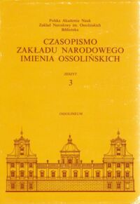 Miniatura okładki  Czasopismo Zakładu Narodowego Imienia Ossolińskich. Zeszyt 3.