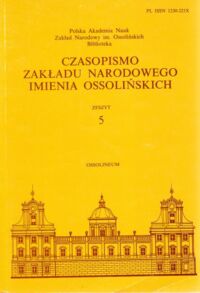 Miniatura okładki  Czasopismo Zakładu Narodowego Imienia Ossolińskich. Zeszyt 5.