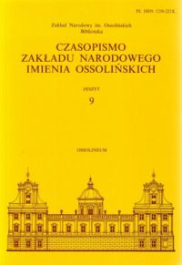 Miniatura okładki  Czasopismo Zakładu Narodowego Imienia Ossolińskich. Zeszyt 9.