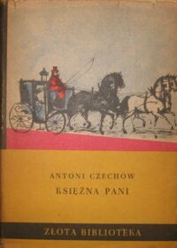 Miniatura okładki Czechow Antoni Księżna Pani i inne opowiadania. /Złota Biblioteka/