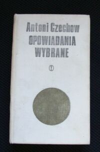 Miniatura okładki Czechow Antoni Opowiadania wybrane. Tom I.