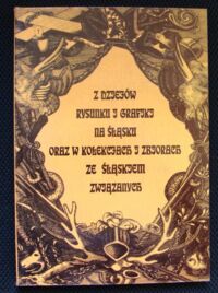 Miniatura okładki Czechowicz Bogusław, Dobrzyniecki Arkadiusz, Żak Izabela /red./ Z dziejów rysunku i grafiki na Śląsku oraz w kolekcjach i zbiorach ze Śląskiem związanych. Materiały sesji Oddziału Wrocławskiego Stowarzyszenia Historyków Sztuki. Wrocław, 23-24 marca 1999.