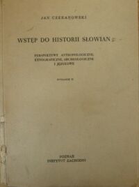 Miniatura okładki Czekanowski Jan Wstęp do historii Słowian. Perspektywy antropologiczne, etnograficzne, archeologiczne i językowe.