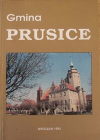 Miniatura okładki Czermak Andrzej Załęcki Jerzy Gmina Prusice. /Inwentaryzacja krajoznawcza woj.wroc. Zeszyt 16./ 