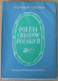 Miniatura okładki Czernik Stanisław Poezja chłopów polskich. Pieśń ludowa w okresie pańszczyźnianym.