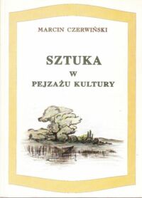 Miniatura okładki Czerwiński Marcin Sztuka w pejzażu kultury.