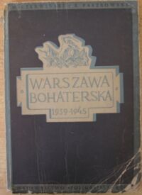 Miniatura okładki Czerwiński Mieczysław * Paszkowski Kazimierz Warszawa bohaterska 1939-1945. Antologia poezji i prozy.