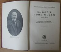 Zdjęcie nr 2 okładki Czetwertyńki Włodzimierz Na wozie i pod wozem (1837-1917). Wspomnienia z lat ubiegłych wnukom i wnuczkom opowiedziane. Z 12 ilustracjami.