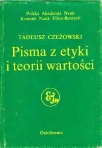 Miniatura okładki Czeżowski Tadeusz Pisma z etyki i teorii wartości.